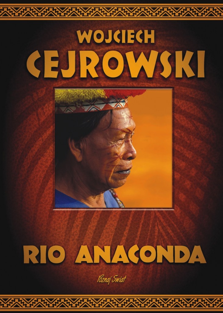 Rio Anaconda - Wociech Cejrowski